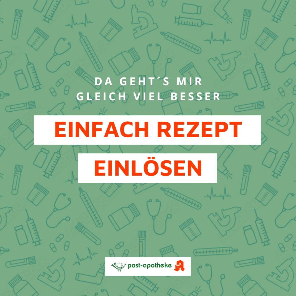 Grüner Hintergrund mit medizinischen Symbolen. Weißer Text lautet Da gehts mir gleich viel besser. Fett gedruckter roter Text in weißen Kästen hebt Einfach rezept einlösen hervor. Post-Apotheke-Logo und Mörser und Stößel-Symbol am unteren Rand.